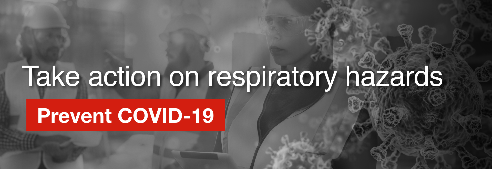 Take action on respiratory hazards | Prevent COVID-19